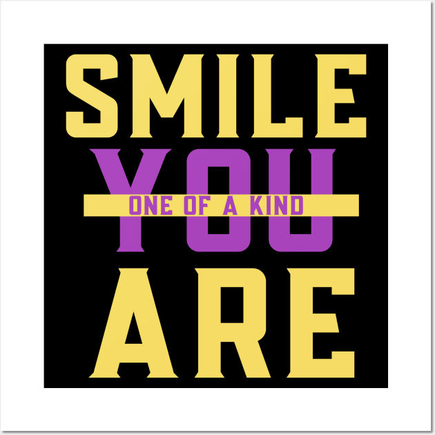 Smile you are one of a kind Wall Art by Abstract Designs